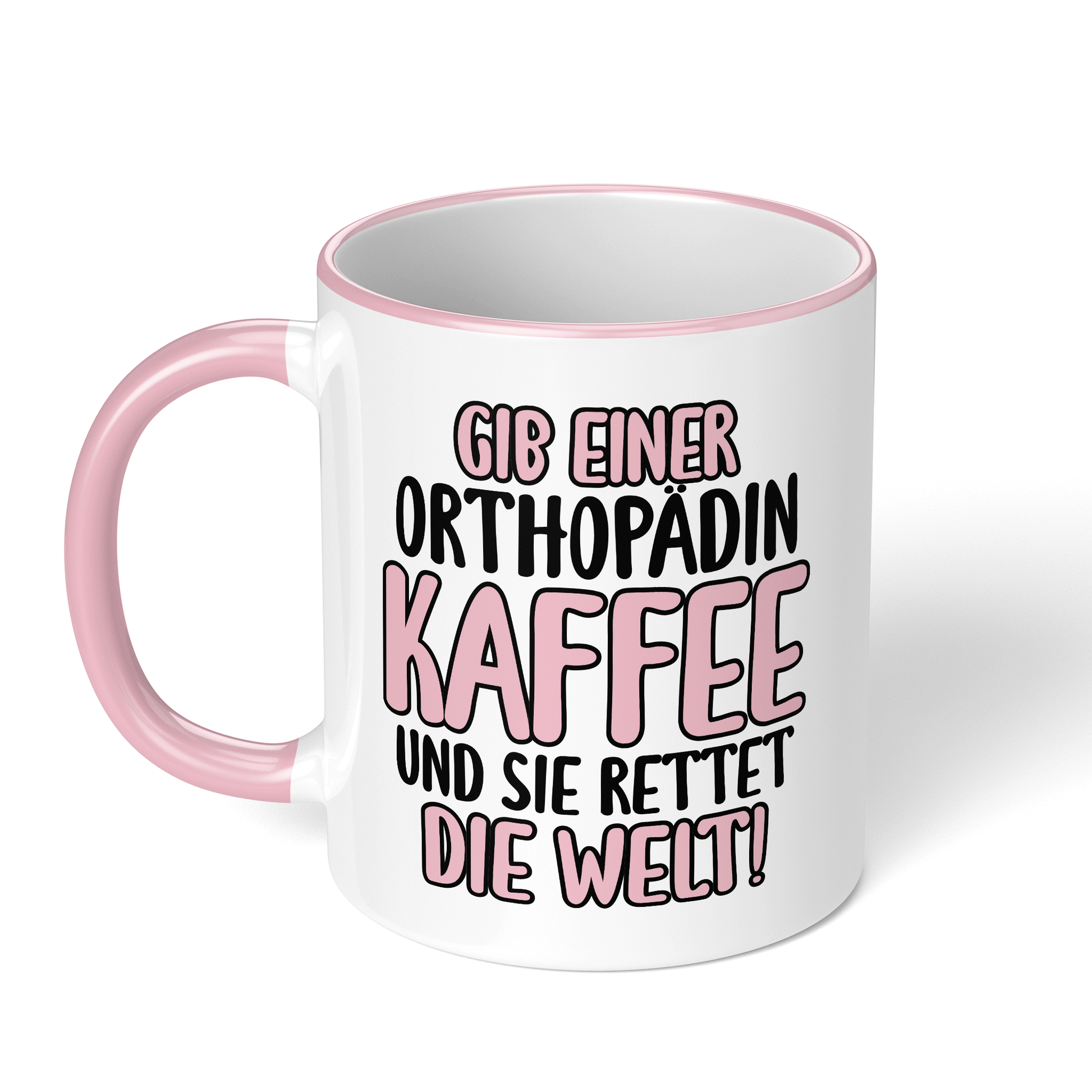 CupHaven® Orthopädie Tasse - Gib einer Orthopädin Kaffee - Geschenk für Orthopäden und Orthopädinnen