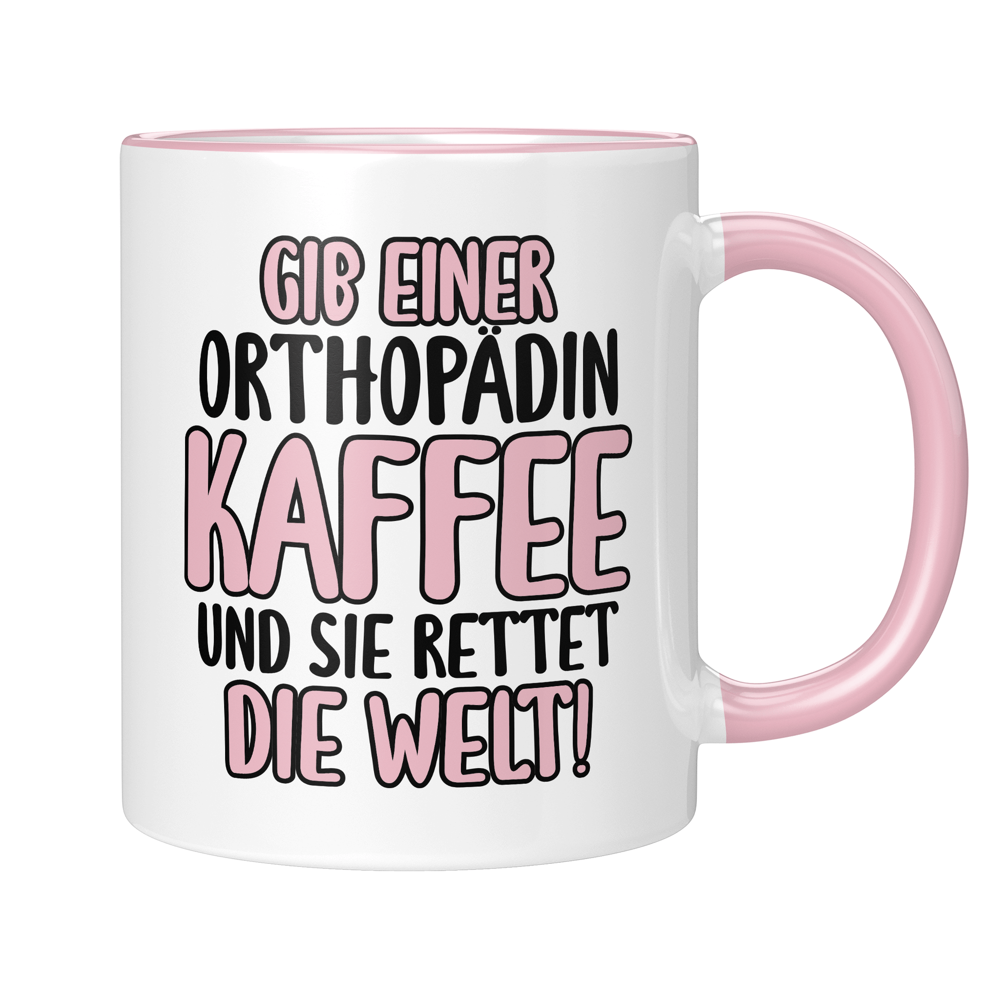 CupHaven® Orthopädie Tasse - Gib einer Orthopädin Kaffee - Geschenk für Orthopäden und Orthopädinnen
