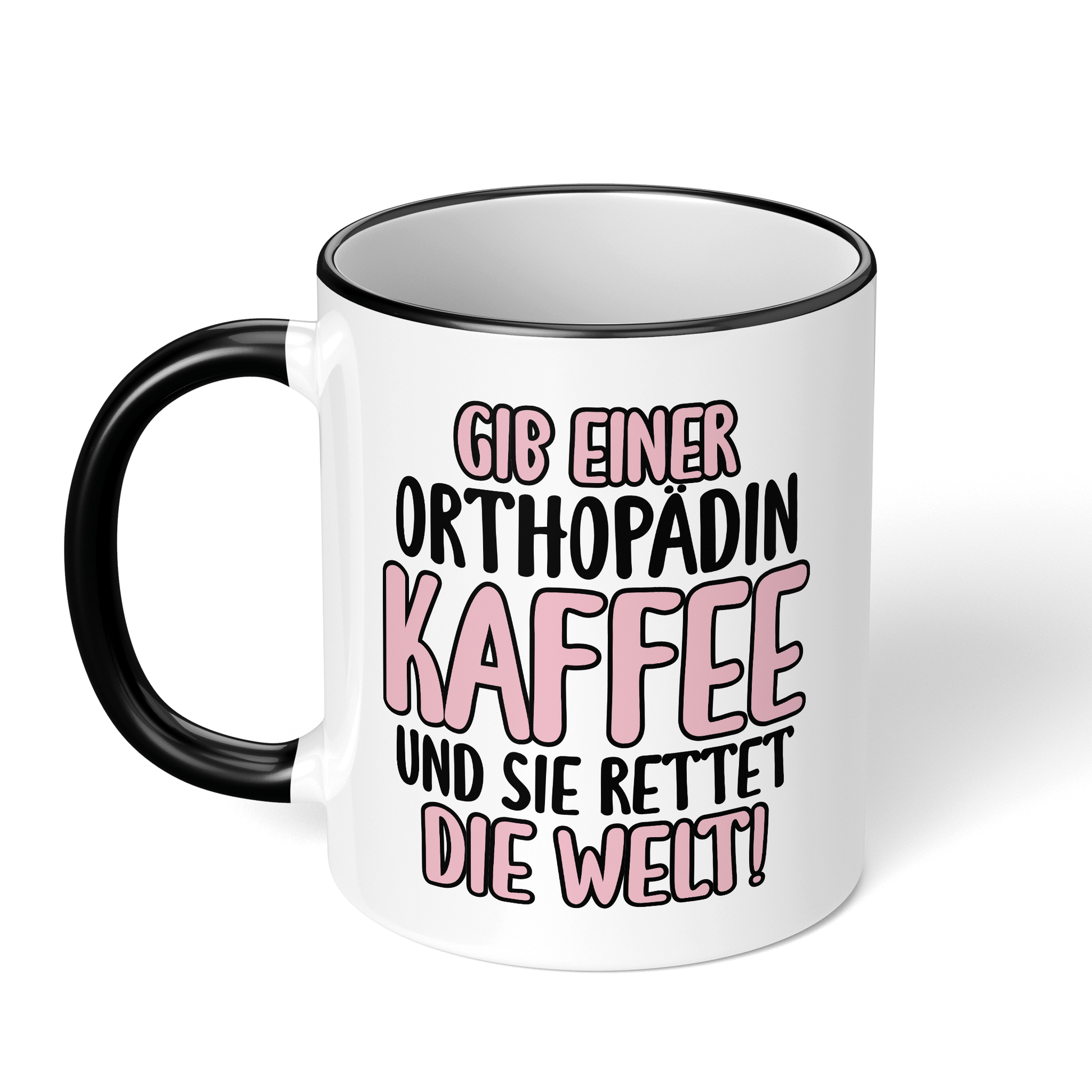 CupHaven® Orthopädie Tasse - Gib einer Orthopädin Kaffee - Geschenk für Orthopäden und Orthopädinnen