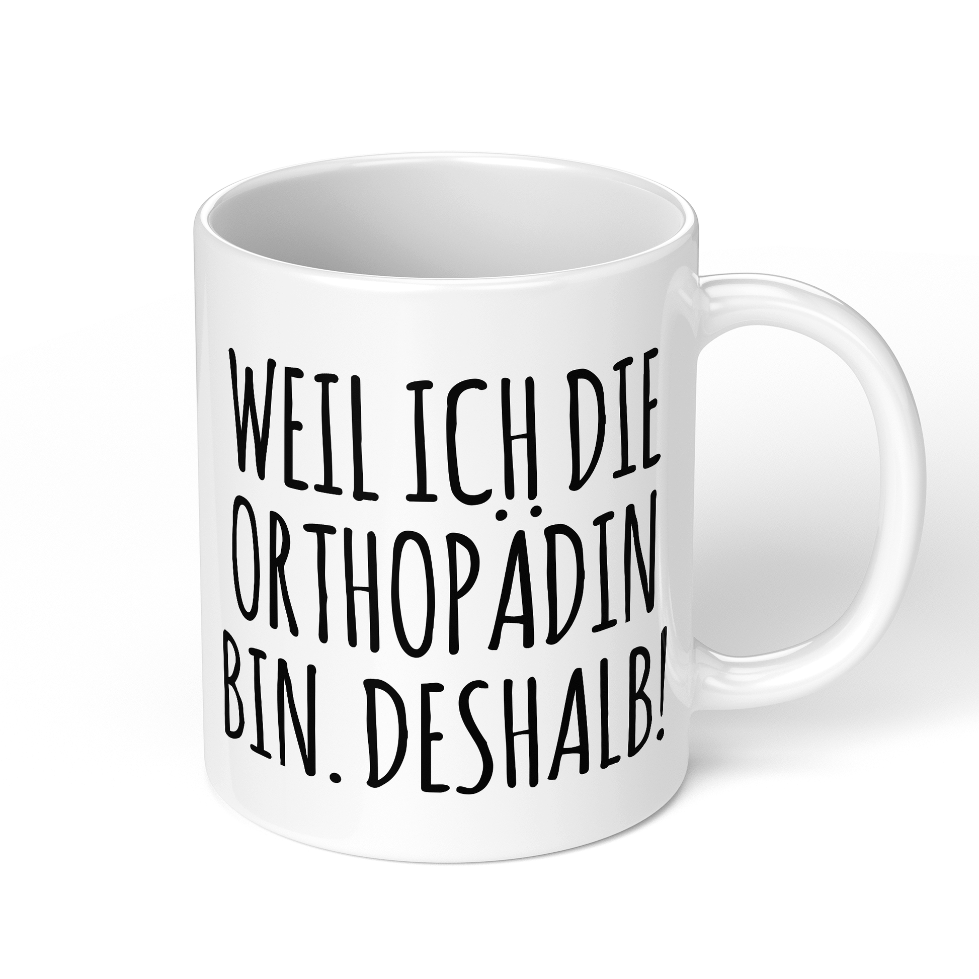 CupHaven® Orthopädie Tasse - Weil ich die Orthopädin bin. Deshalb! - Geschenk für Orthopäden und Orthopädinnen