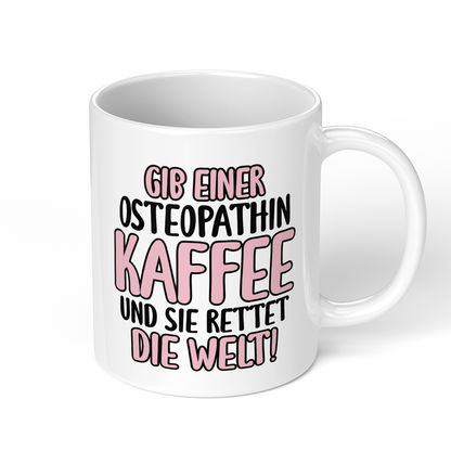 CupHaven® Osteopathie Tasse - Gib einer Osteopathin Kaffee und sie rettet die Welt! - Geschenk für Osteopathen und Osteopathinnen
