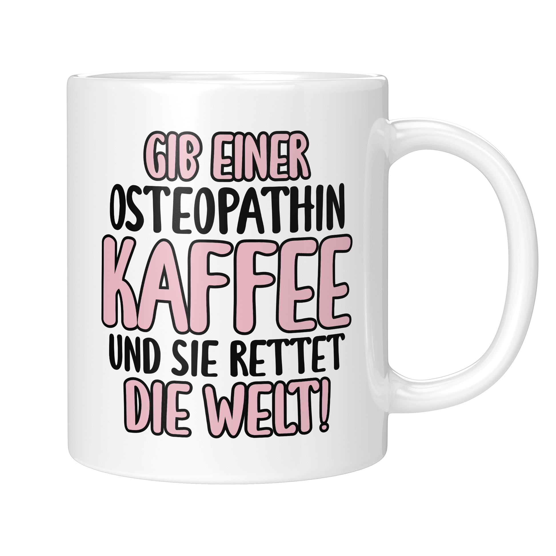 CupHaven® Osteopathie Tasse - Gib einer Osteopathin Kaffee und sie rettet die Welt! - Geschenk für Osteopathen und Osteopathinnen