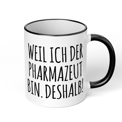 CupHaven® Pharmazie Tasse - Weil ich der Pharmazeut bin. Deshalb! - Geschenk für Pharmazeuten und Pharmazeutinnen