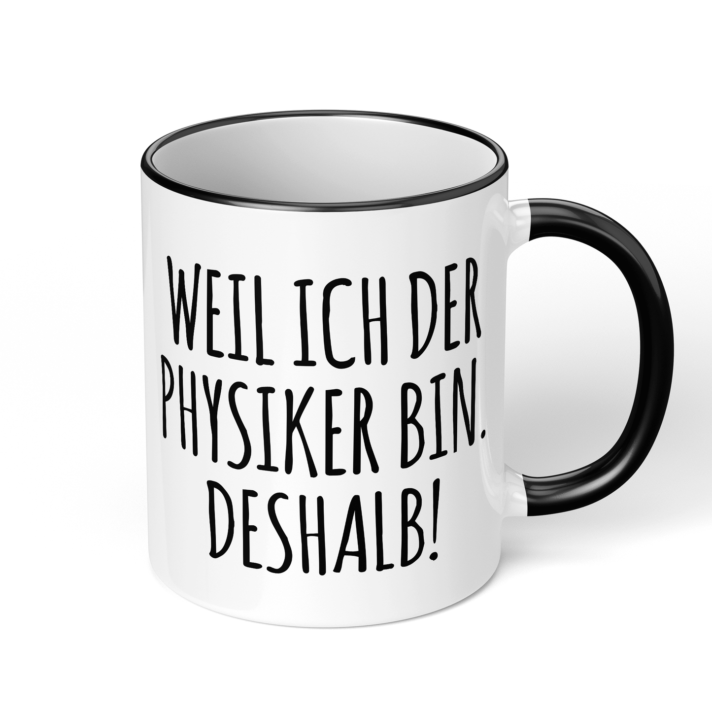 CupHaven® Physik Tasse - Weil ich der Physiker bin. Deshalb! - Geschenk für Physiker und Physikerinnen