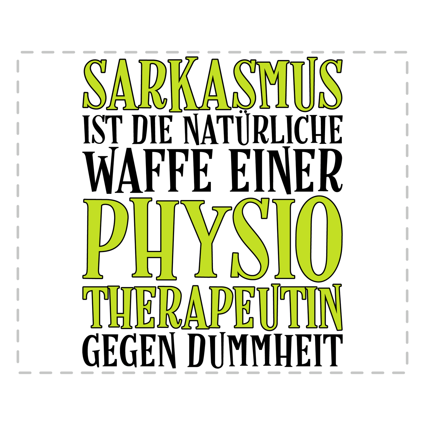 Physiotherapie Tasse - Sarkasmus einer Physiotherapeutin (Physiotherapeut, Geschenk)