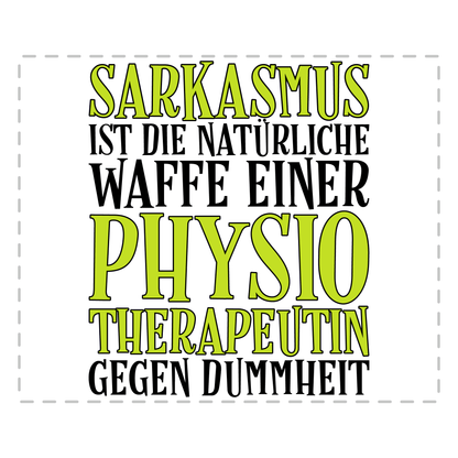 Physiotherapie Tasse - Sarkasmus einer Physiotherapeutin (Physiotherapeut, Geschenk)