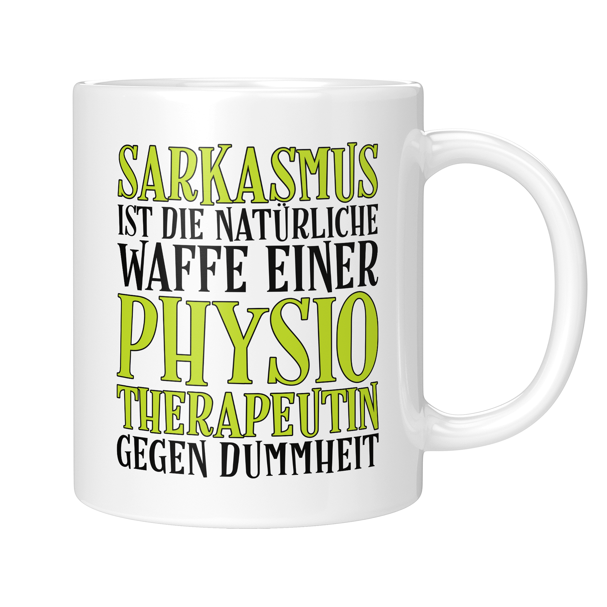 Physiotherapie Tasse - Sarkasmus einer Physiotherapeutin (Physiotherapeut, Geschenk)