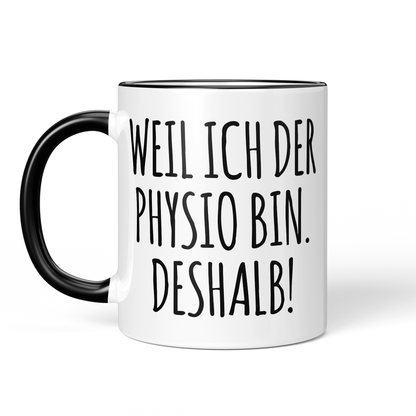 CupHaven® Physiotherapie Tasse - Weil ich der Physio bin. Deshalb! - Geschenk für Physiotherapeuten und Physiotherapeutinnen