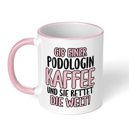 CupHaven® Podologie Tasse - Gib einer Podologin Kaffee und sie rettet die Welt! - Geschenk für Podologen und Podologinnen