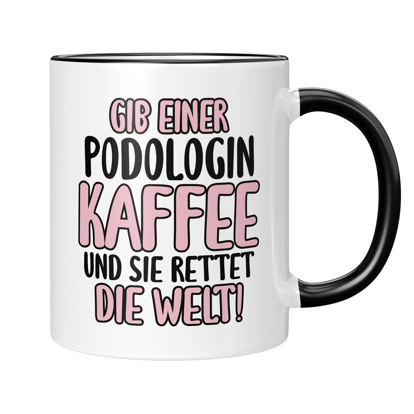CupHaven® Podologie Tasse - Gib einer Podologin Kaffee und sie rettet die Welt! - Geschenk für Podologen und Podologinnen