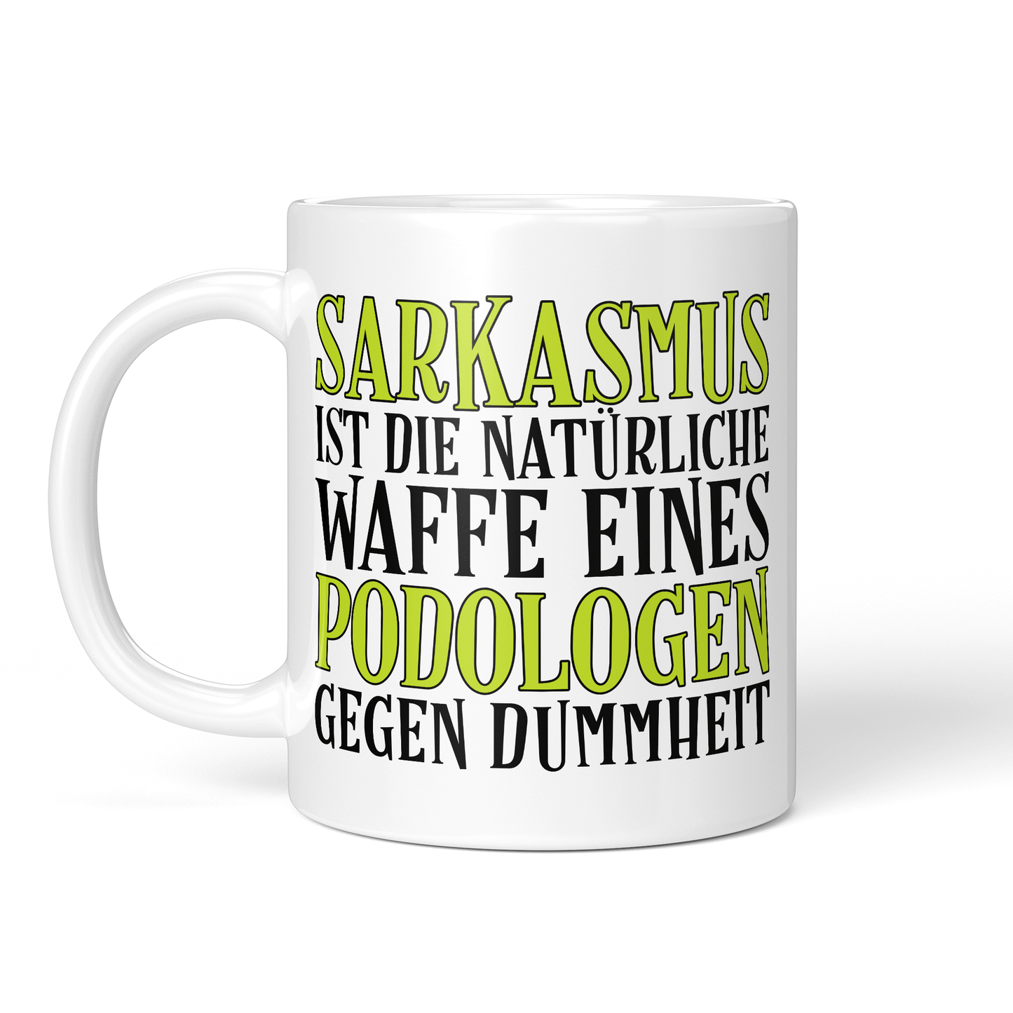CupHaven® Podologie Tasse - Sarkasmus eines Podologen - Geschenk für Podologen und Podologinnen