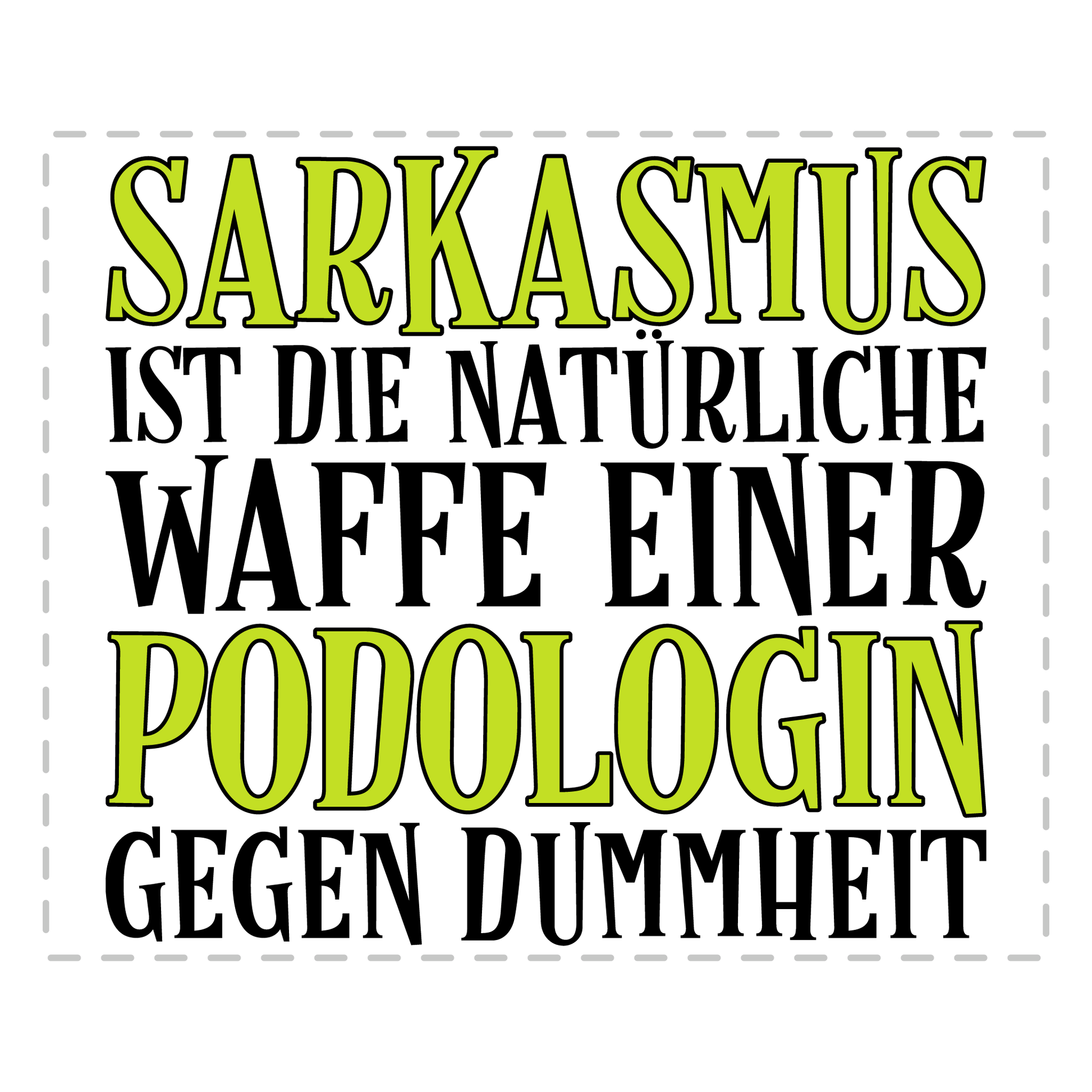 Podologie Tasse - Sarkasmus einer Podologin (Podologe, Geschenk)