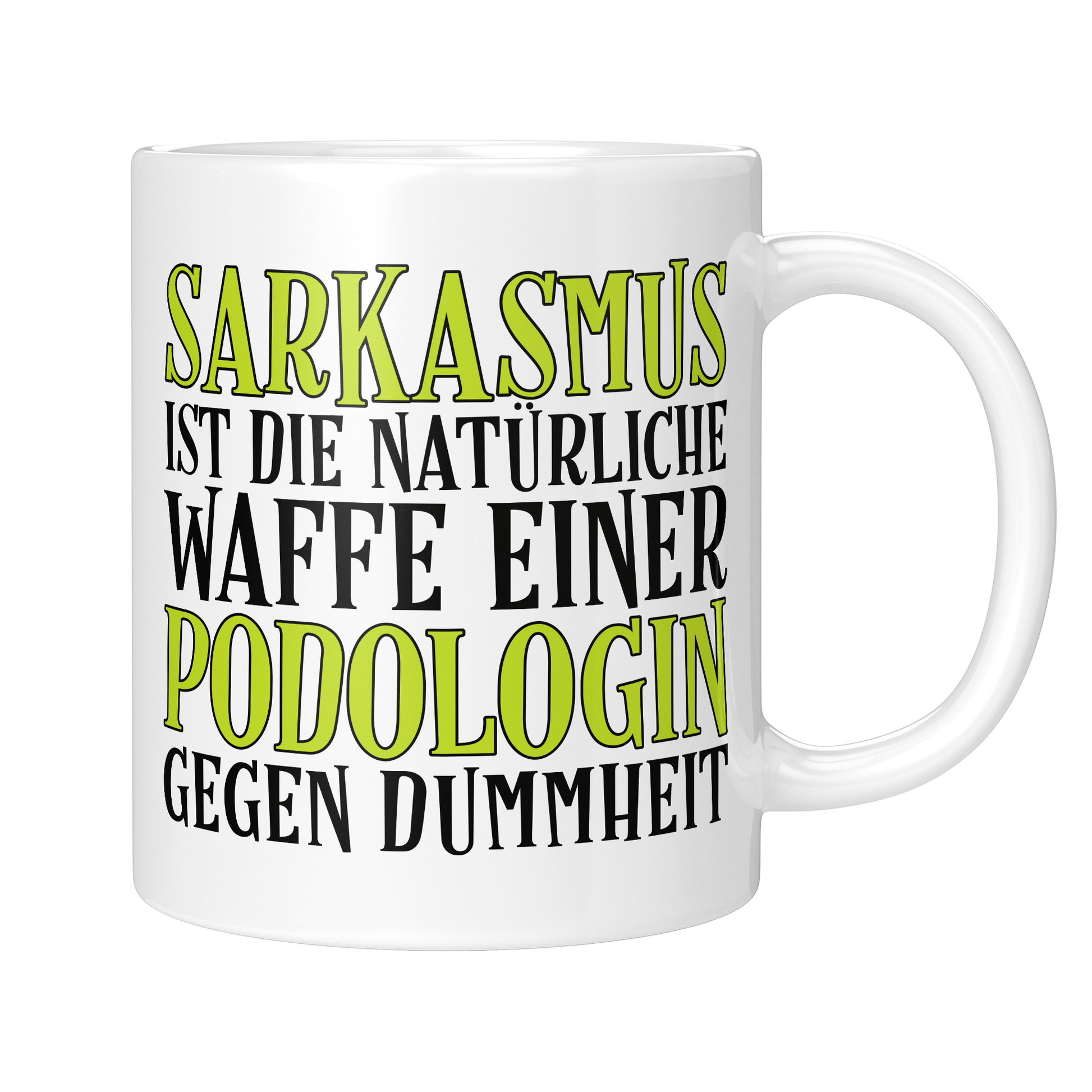 Podologie Tasse - Sarkasmus einer Podologin (Podologe, Geschenk)