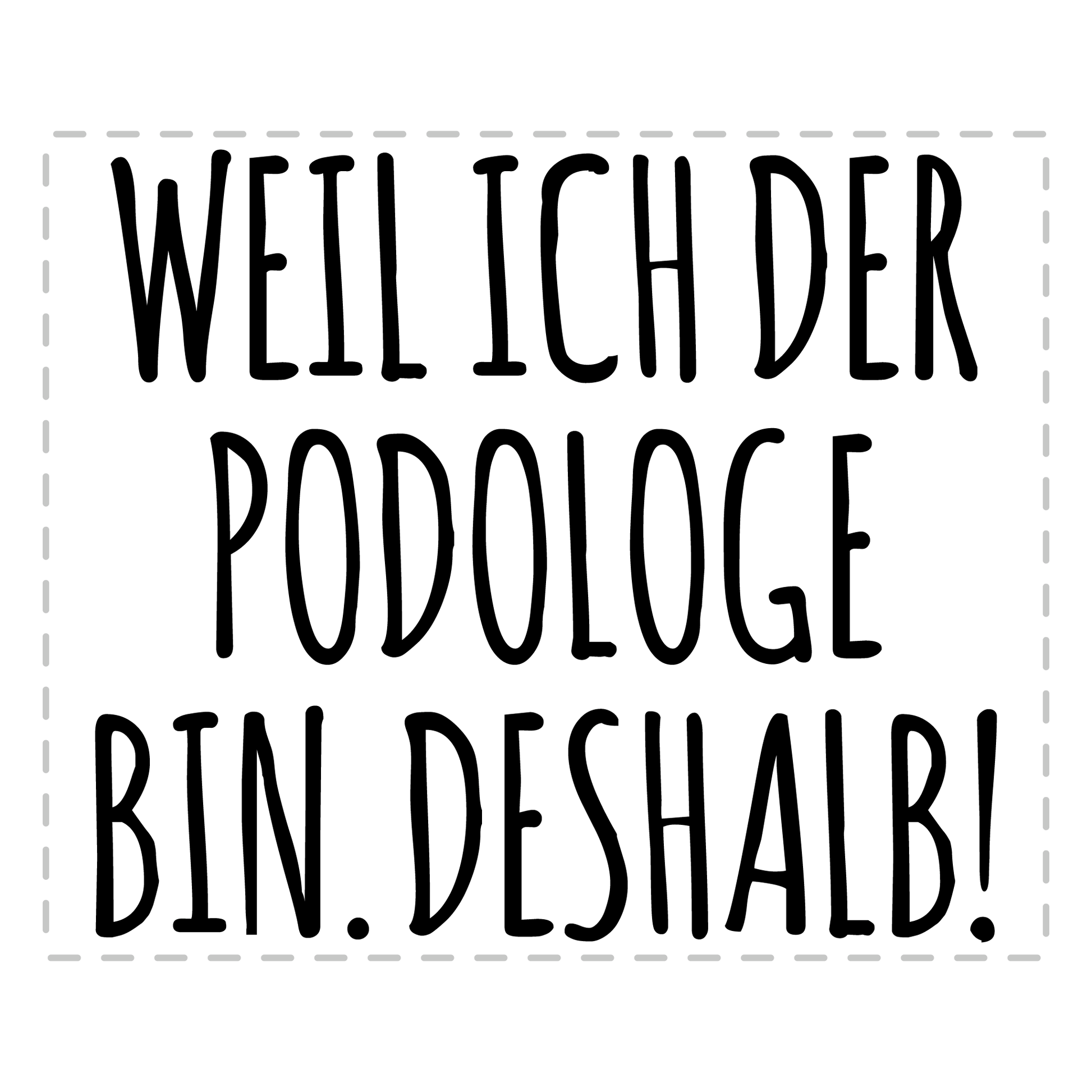 Podologie Tasse - Weil ich der Podologe bin. Deshalb! (Podologin, Geschenk)