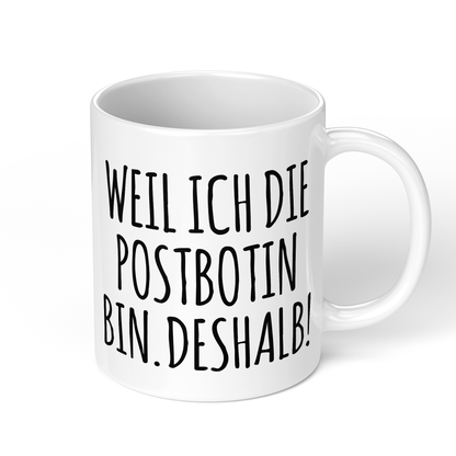 CupHaven® Postbote Tasse - Weil ich die Postbotin bin. Deshalb! - Geschenk für Postboten und Postbotinnen