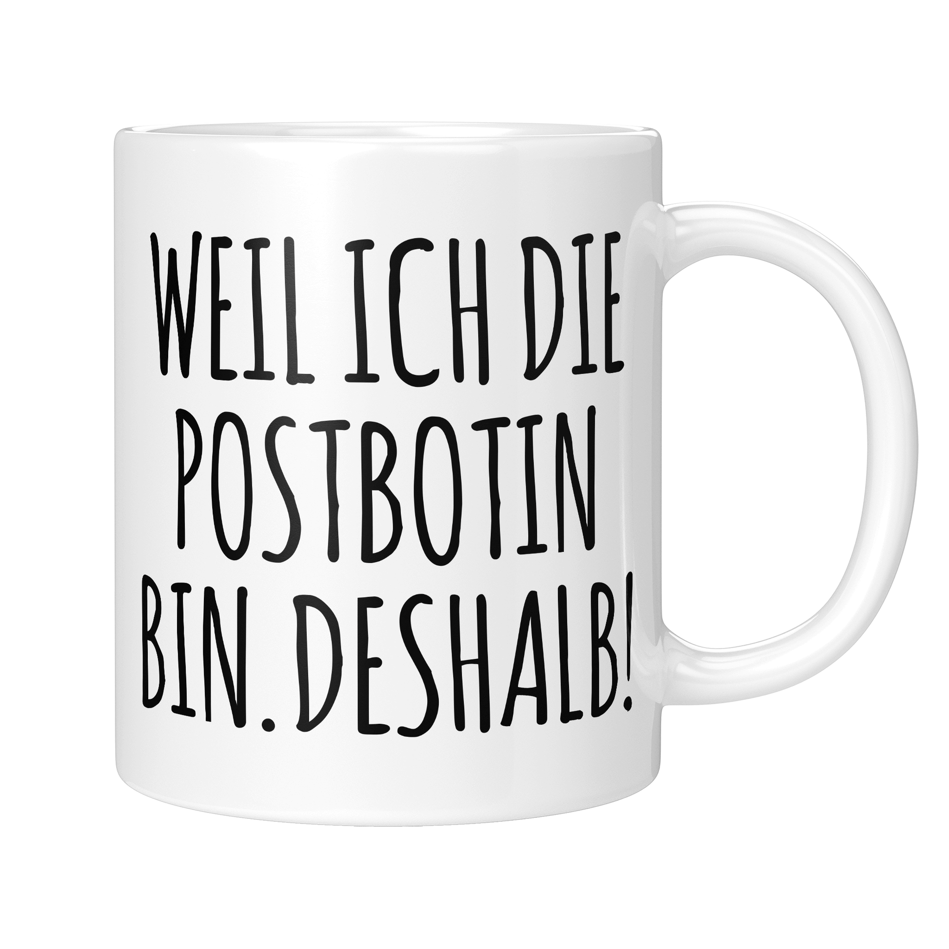 Postbote Tasse - Weil ich die Postbotin bin. Deshalb! (Briefträger, Zusteller, Geschenk)