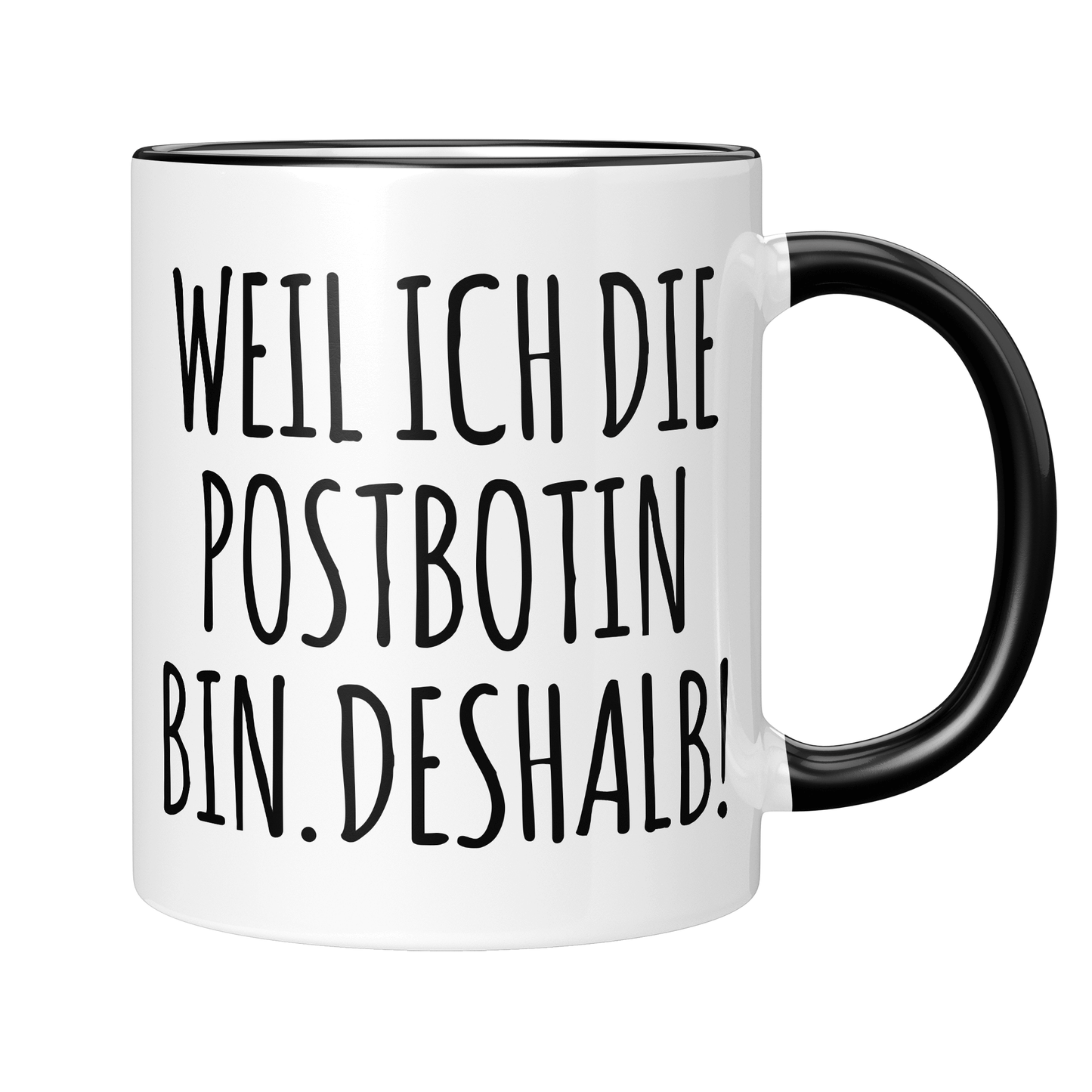 Postbote Tasse - Weil ich die Postbotin bin. Deshalb! (Briefträger, Zusteller, Geschenk)