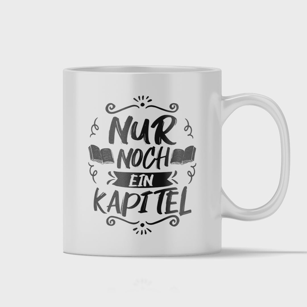 Lesen Tasse - Nur noch ein Kapitel (Bücherwurm, Leseratte, Leser, Geschenk)