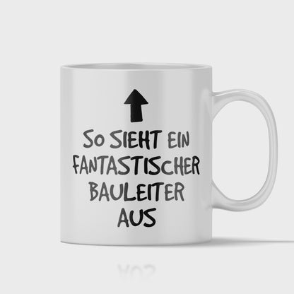 Bauleiter Tasse - Fantastischer Bauleiter (Bauleiterin, Bauleitung, Geschenk)