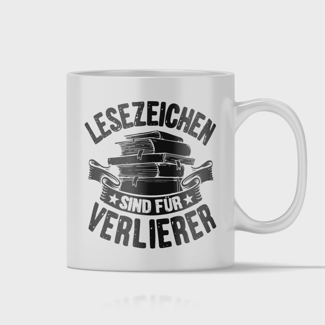 Lesen Tasse - Lesezeichen sind für Verlierer (Bücherwurm, Leseratte, Leser, Geschenk)