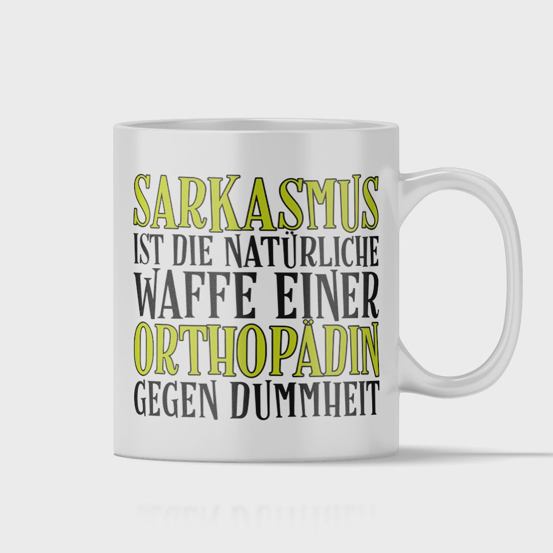 Orthopäde Tasse - Sarkasmus einer Orthopädin (Orthopädie, Geschenk)