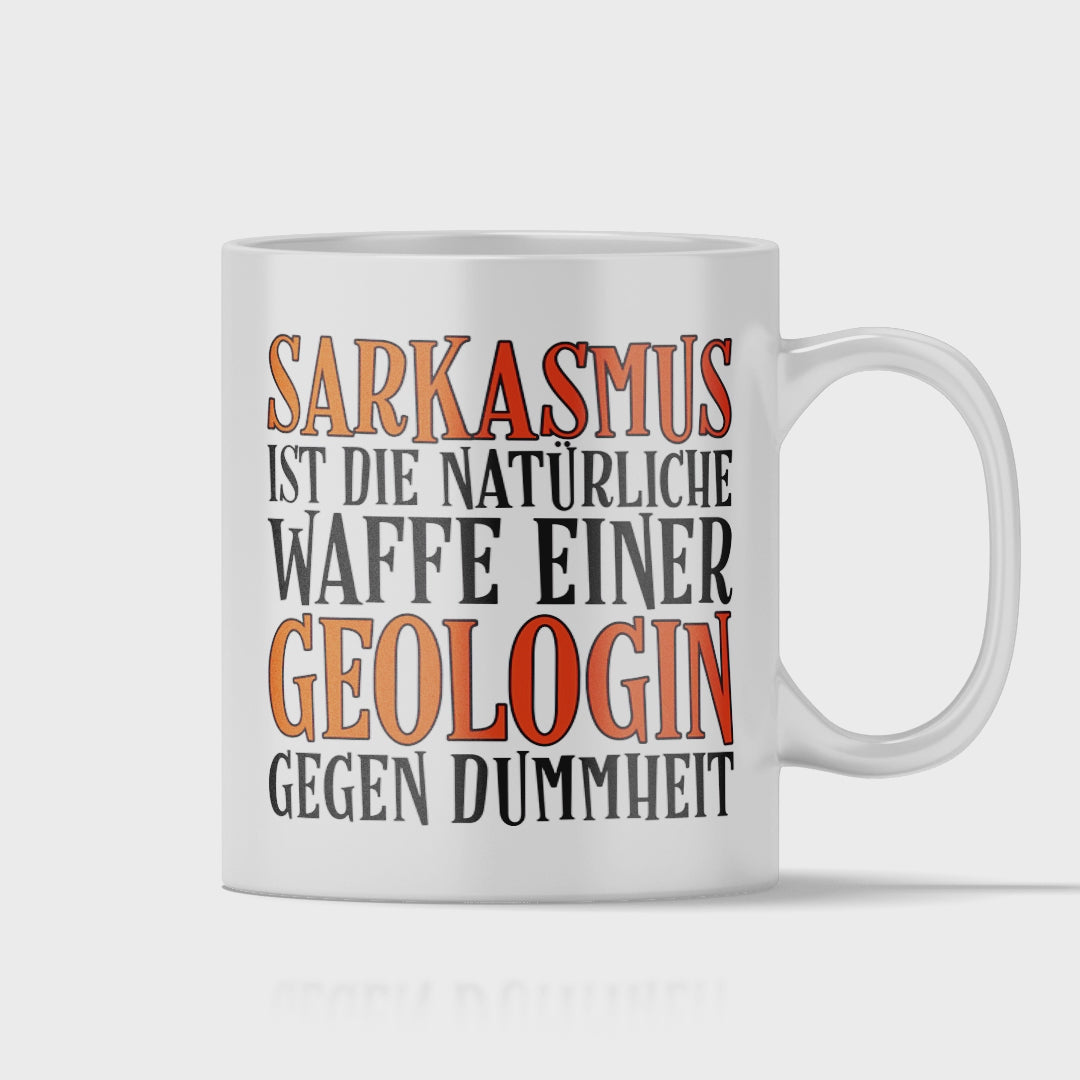 Geologie Tasse - Sarkasmus einer Geologin (Geologe, Geschenk)