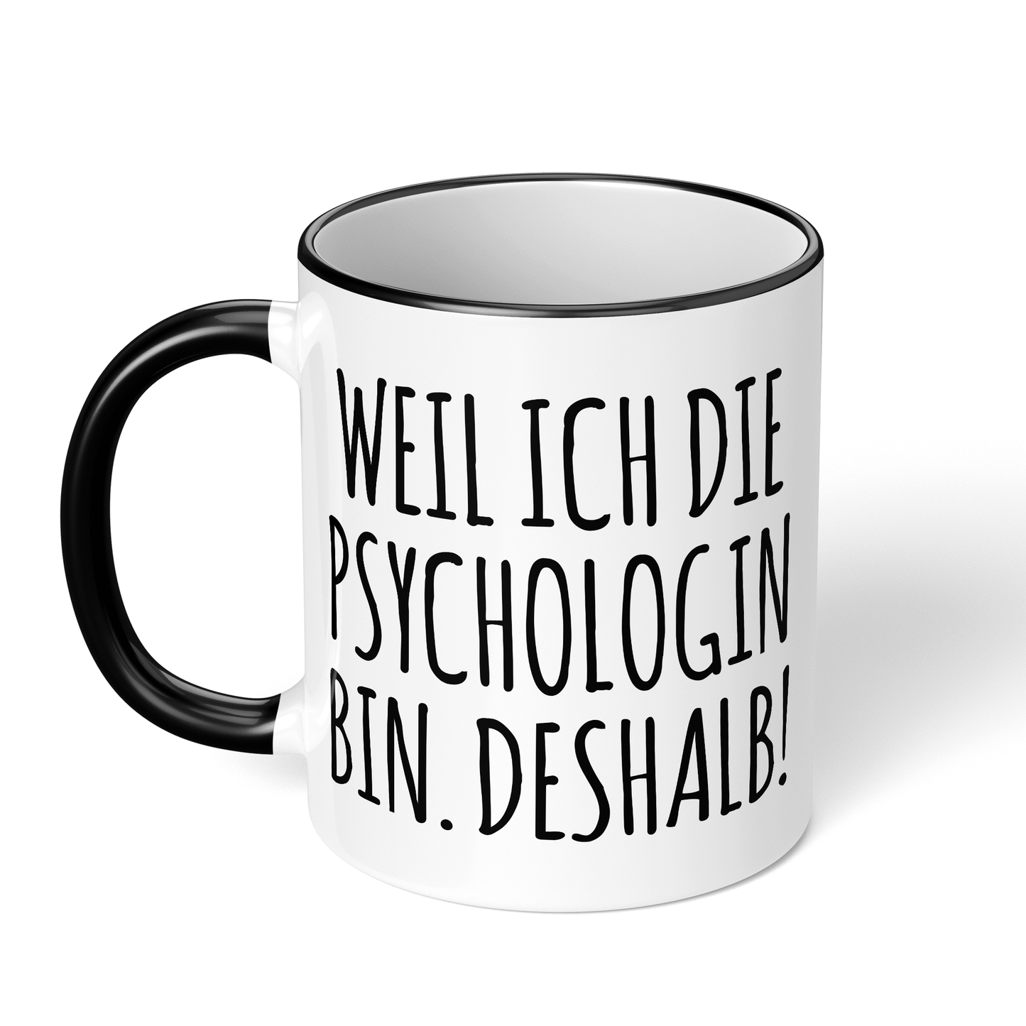 CupHaven® Psychologie Tasse - Weil ich die Psychologin bin. Deshalb! - Geschenk für Psychologen und Psychologinnen