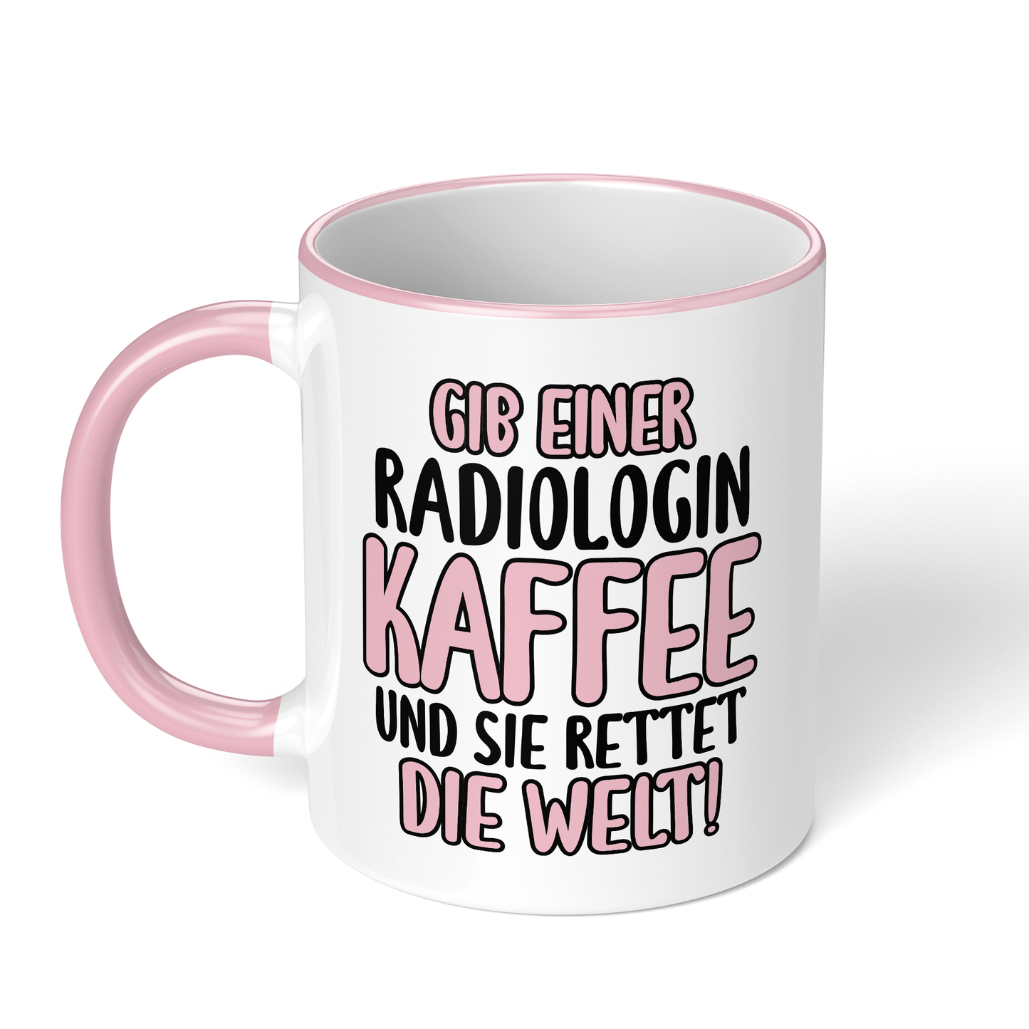 CupHaven® Radiologie Tasse - Gib einer Radiologin Kaffee und sie rettet die Welt! - Geschenk für Radiologen und Radiologinnen