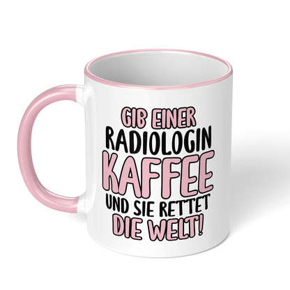 CupHaven® Radiologie Tasse - Gib einer Radiologin Kaffee und sie rettet die Welt! - Geschenk für Radiologen und Radiologinnen