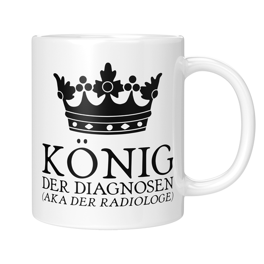 Radiologie Tasse - König der Diagnosen aka der Radiologe (Radiologin, Geschenk)