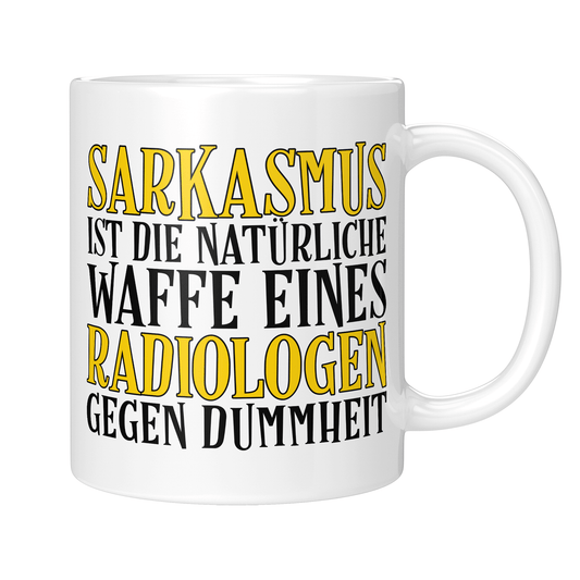 Radiologie Tasse - Sarkasmus eines Radiologen (Radiologin, Geschenk)