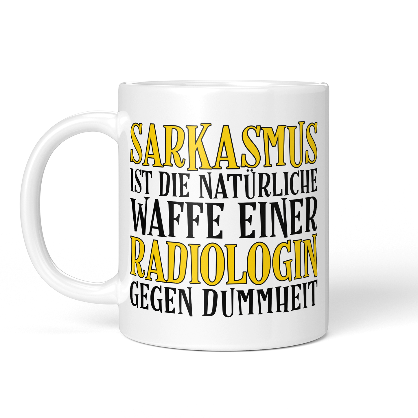 CupHaven® Radiologie Tasse - Sarkasmus einer Radiologin - Geschenk für Radiologen und Radiologinnen
