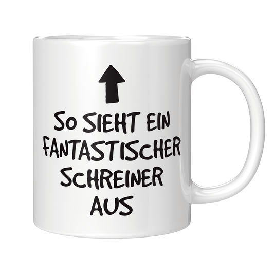 Schreiner Tasse - Fantastischer Schreiner (Schreinerin, Geschenk)