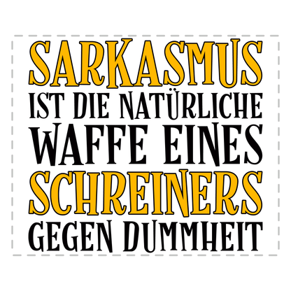 Schreiner Tasse Sarkasmus eines Schreiners