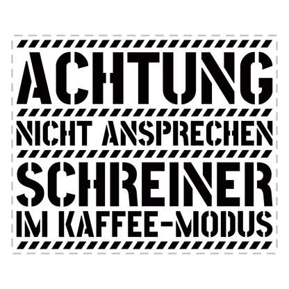 Schreiner Tasse - Schreiner im Kaffee-Modus (Schreinerin, Geschenk)
