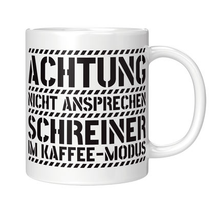 Schreiner Tasse - Schreiner im Kaffee-Modus (Schreinerin, Geschenk)