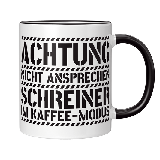Schreiner Tasse - Schreiner im Kaffee-Modus (Schreinerin, Geschenk)
