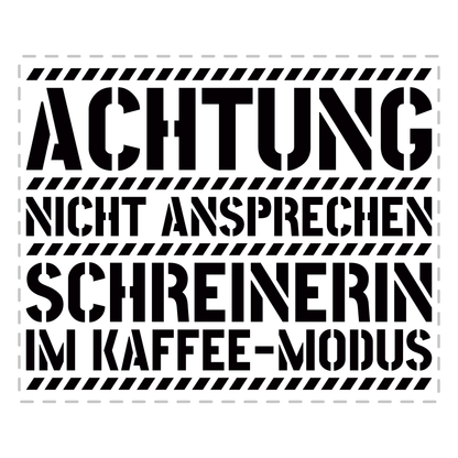 Schreiner Tasse - Schreinerin im Kaffee-Modus (Schreinerei, Geschenk)