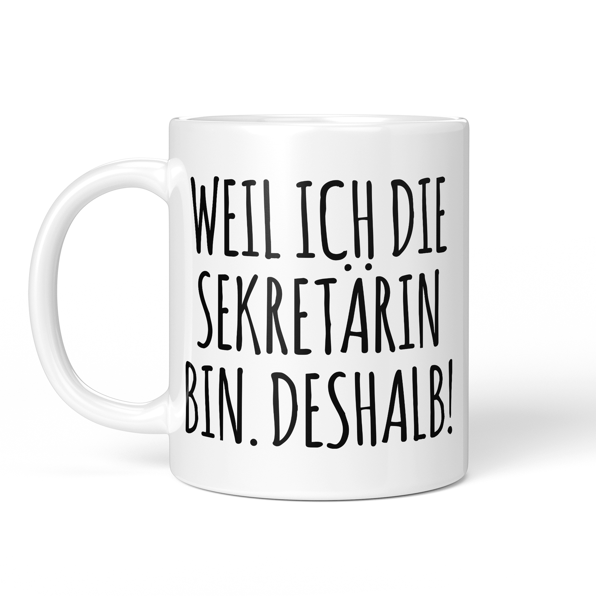 CupHaven® Sekretärin Tasse - Weil ich die Sekretärin bin. Deshalb! - Geschenk für Sekretärinnen und Sekretäre