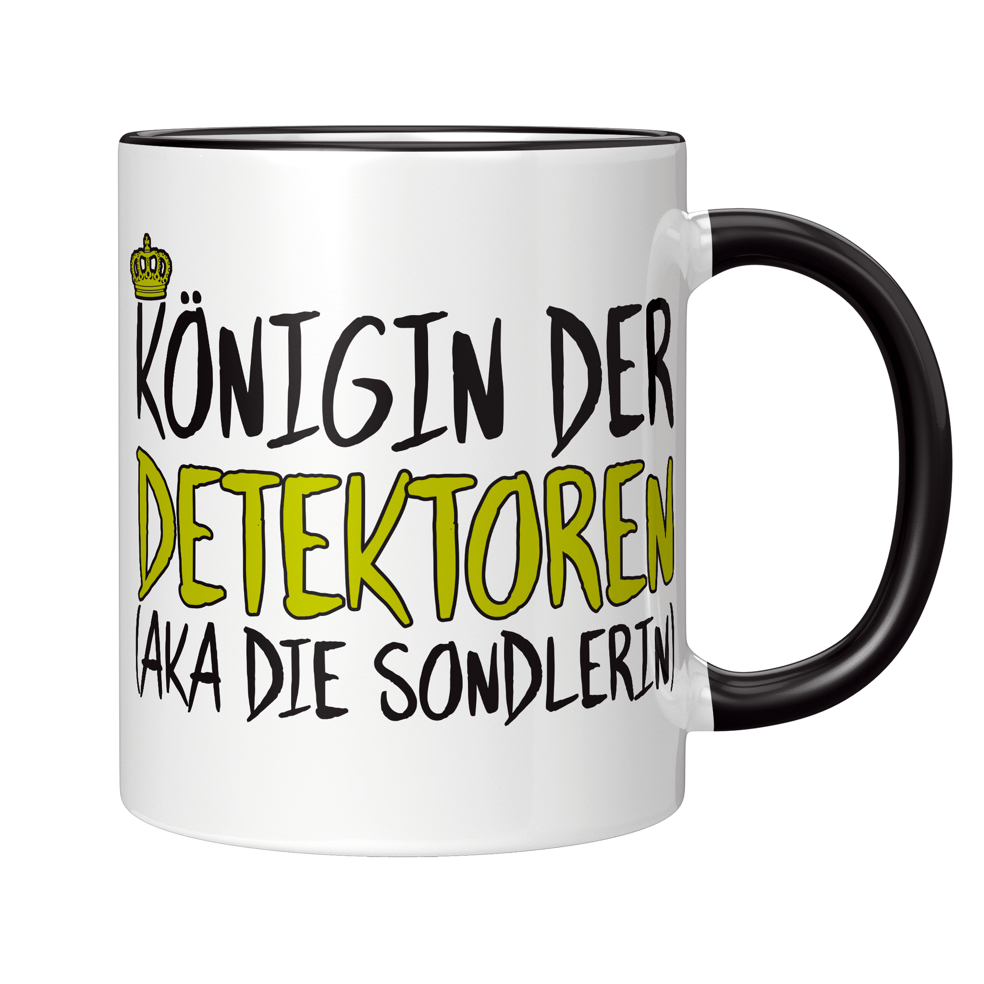 Sondler Tasse - Königin der Detektoren aka die Sondlerin (Sondeln, Sondengänger, Geschenk)