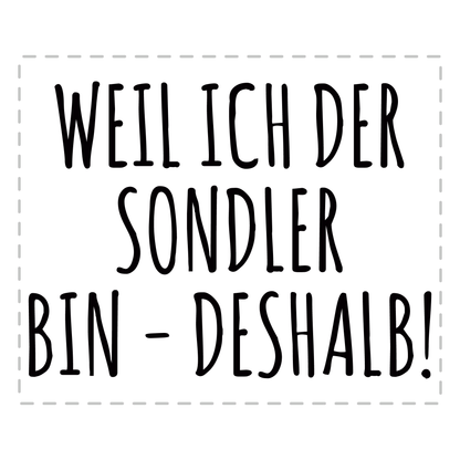 Sondler Tasse - Weil ich der Sondler bin - Deshalb! (Sondeln, Sondengänger, Geschenk)