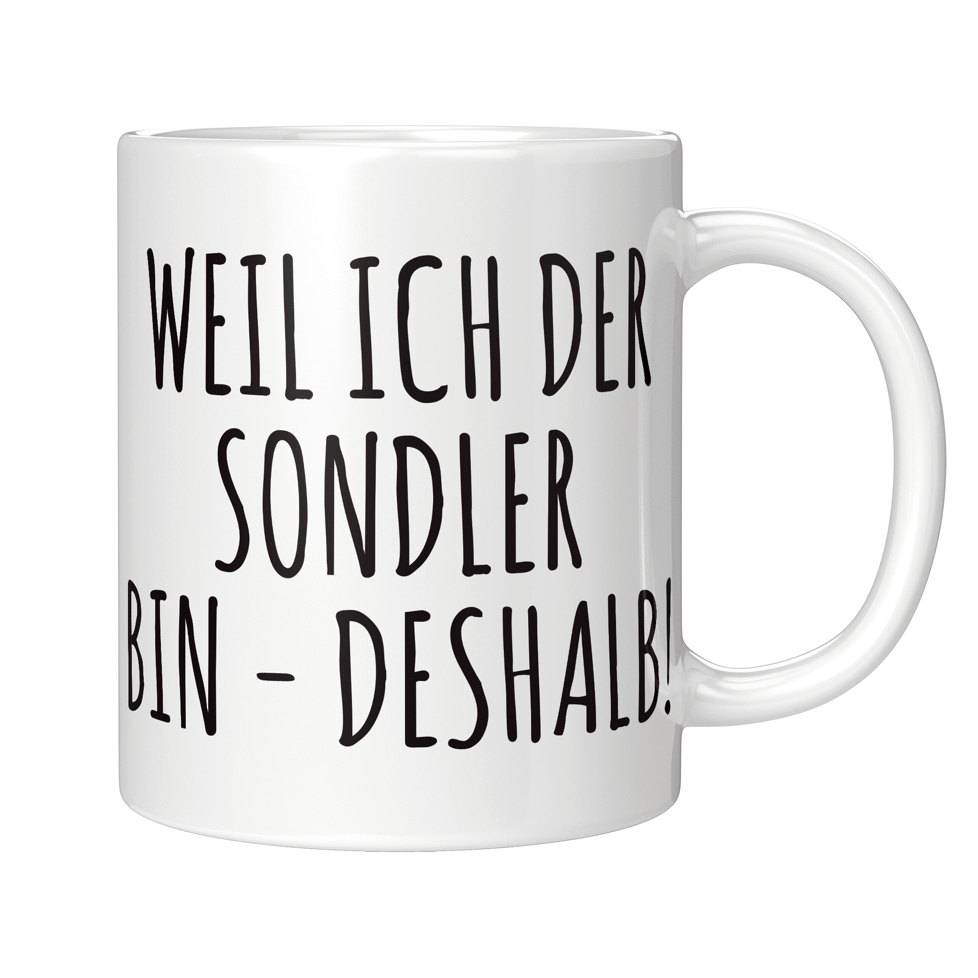 Sondler Tasse - Weil ich der Sondler bin - Deshalb! (Sondeln, Sondengänger, Geschenk)