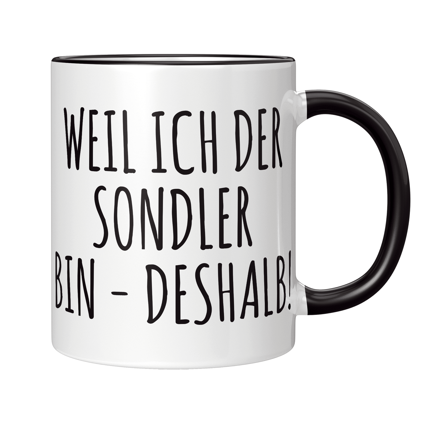 Sondler Tasse - Weil ich der Sondler bin - Deshalb! (Sondeln, Sondengänger, Geschenk)