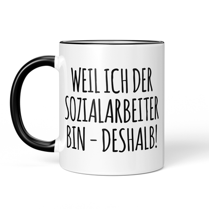 CupHaven® Sozialarbeiter Tasse - Weil ich der Sozialarbeiter bin - Deshalb! - Geschenk für Sozialarbeiter und Sozialarbeiterinnen
