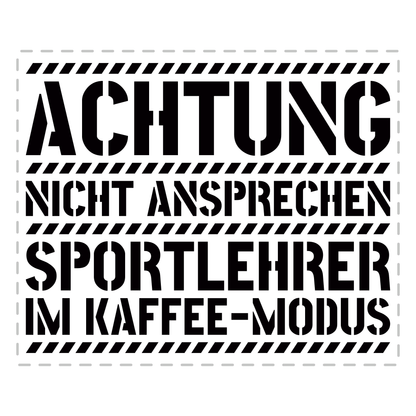 Sportlehrer Tasse - Sportlehrer im Kaffee-Modus (Sport, Lehrer, Geschenk)