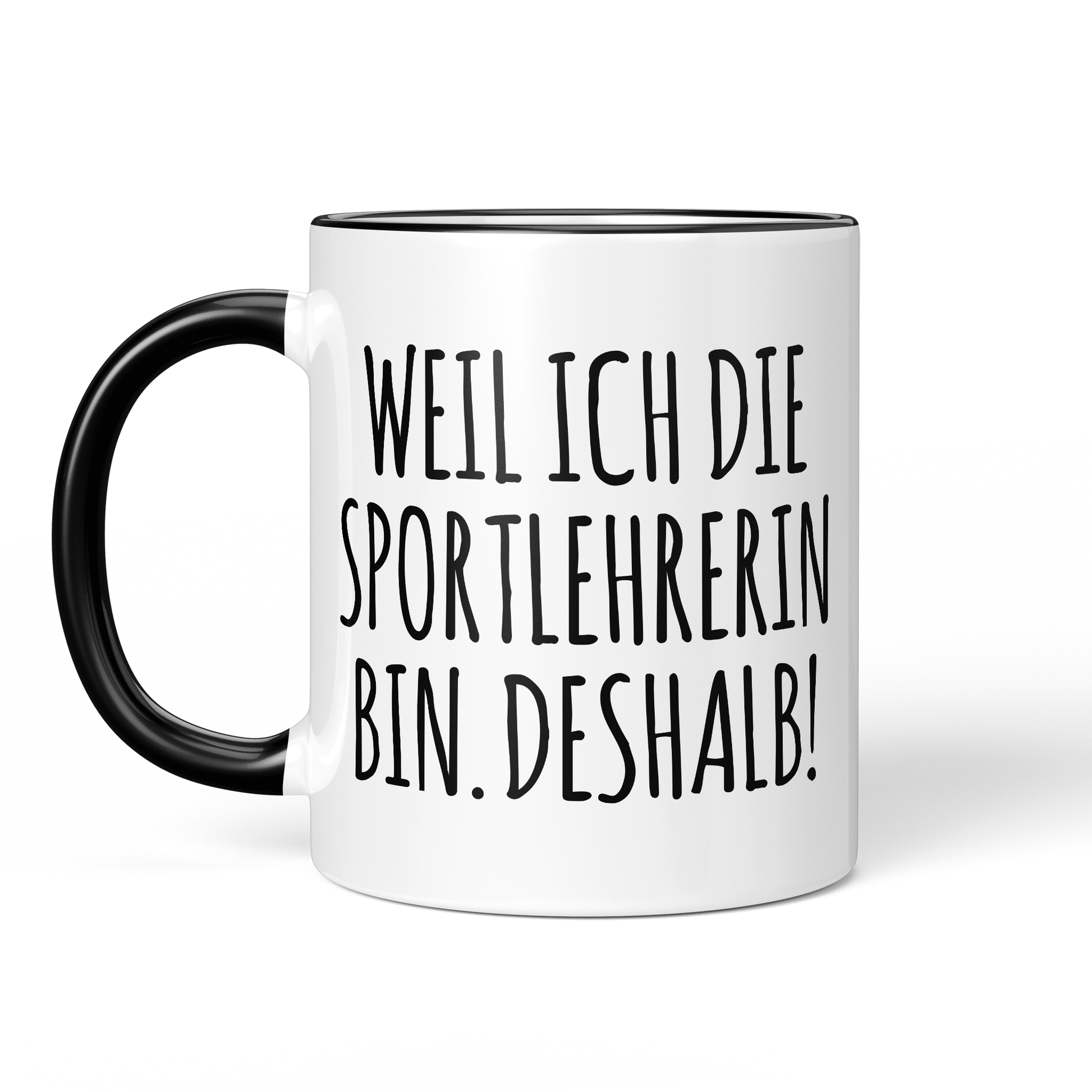 CupHaven® Sportlehrer Tasse - Weil ich die Sportlehrerin bin. Deshalb! - Geschenk für Sportlehrer und Sportlehrerinnen