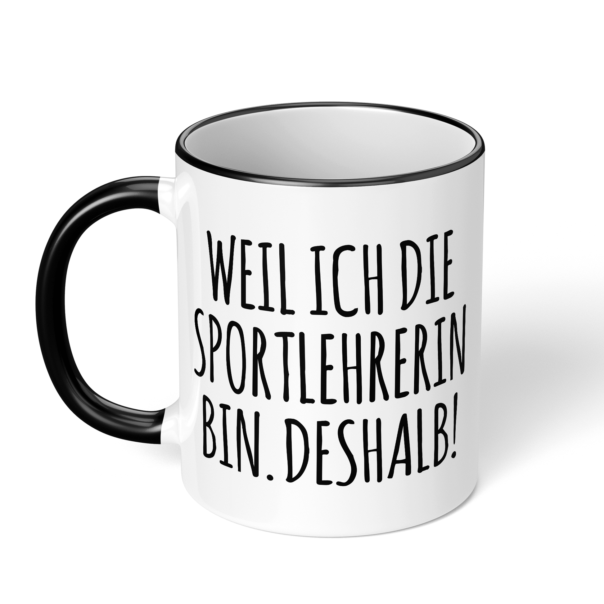 CupHaven® Sportlehrer Tasse - Weil ich die Sportlehrerin bin. Deshalb! - Geschenk für Sportlehrer und Sportlehrerinnen