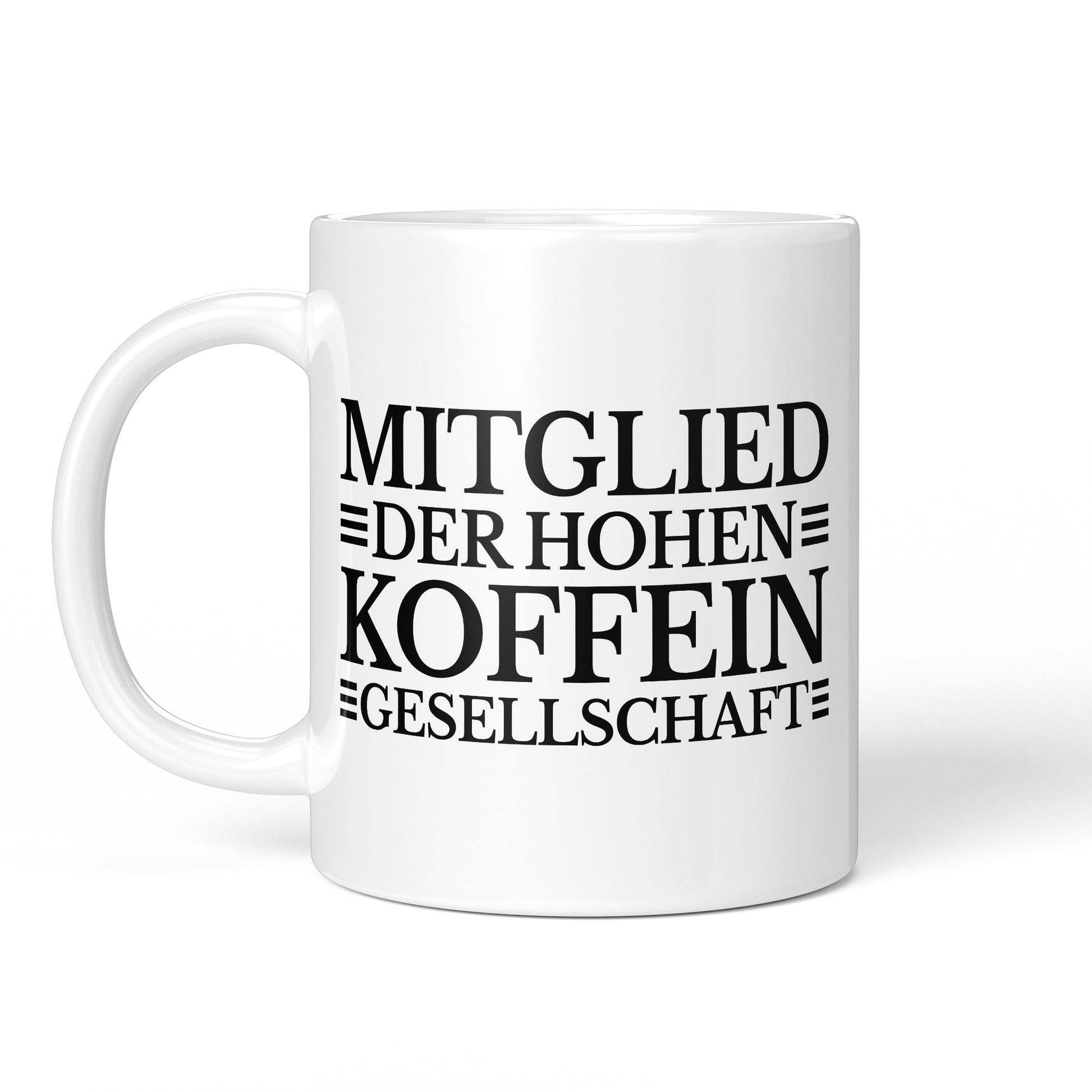 CupHaven® Sprüche Tasse - Mitglied der hohen Koffein-Gesellschaft - Geschenk mit coolen, lustigen und schönen Sprüchen