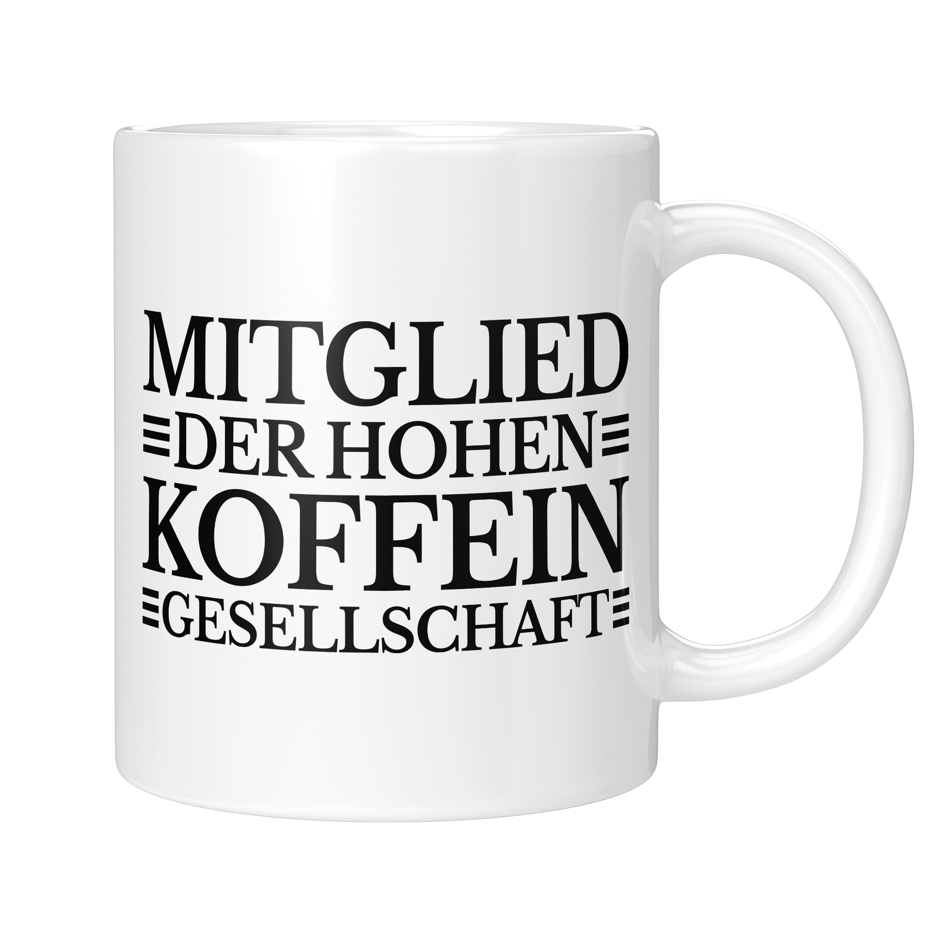 CupHaven® Sprüche Tasse - Mitglied der hohen Koffein-Gesellschaft - Geschenk mit coolen, lustigen und schönen Sprüchen