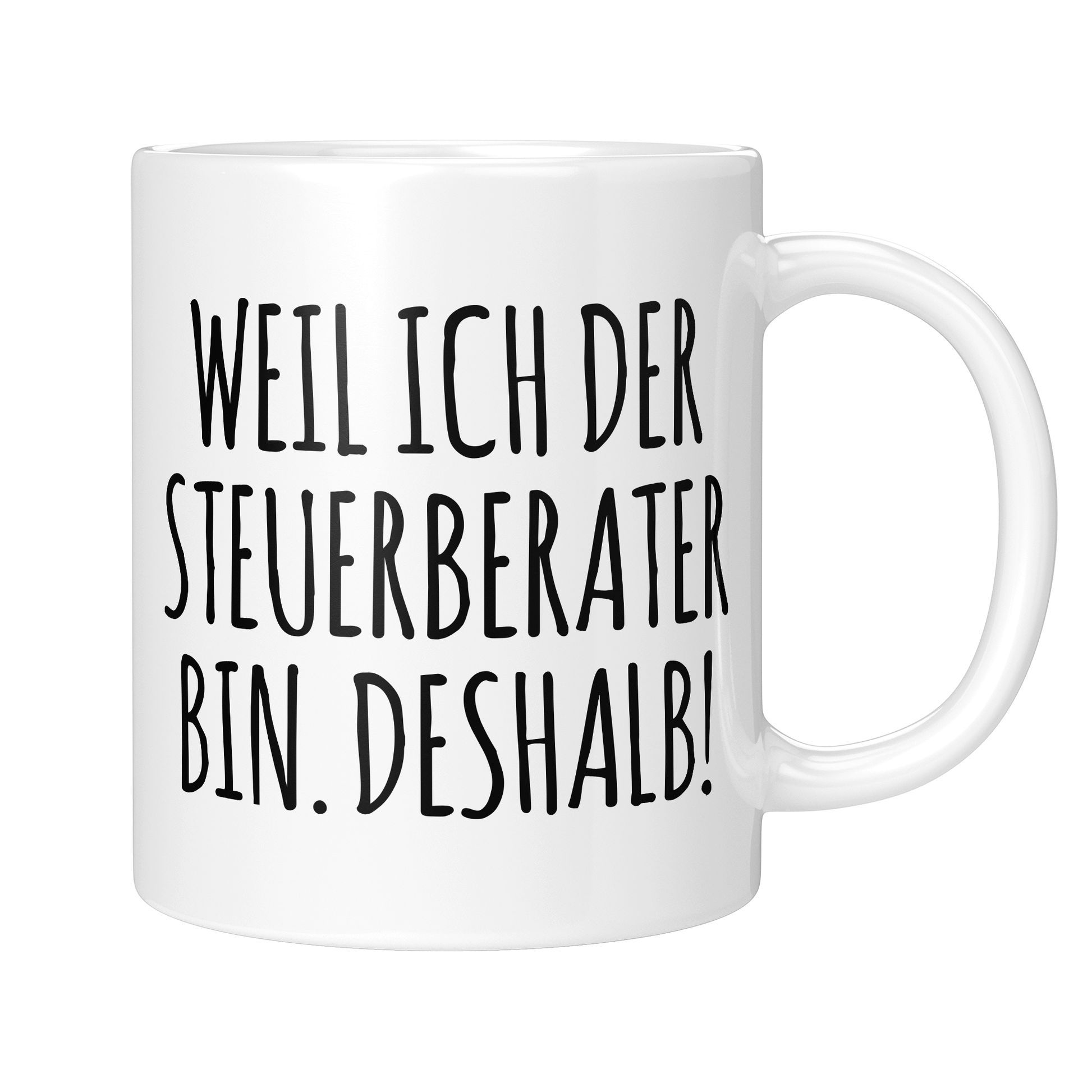 CupHaven® Steuerberater Tasse - Weil ich der Steuerberater bin. Deshalb! - Geschenk für Steuerberater und Steuerberaterinnen